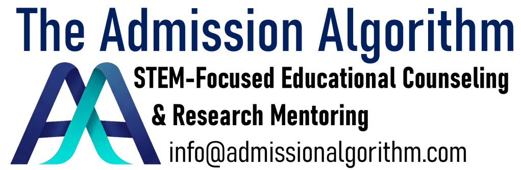 The Admission Algorithm: STEM Educational Counseling, STEM College Admissions Counseling, STEM College Admission Consulting, STEM University Admissions Counseling, STEM Internships for High School Students, research mentoring science fair projects, help with science fair project, help with ISEF project, Engineering College Admissions Counseling, Science College Admissions Counseling, STEM research project mentoring.